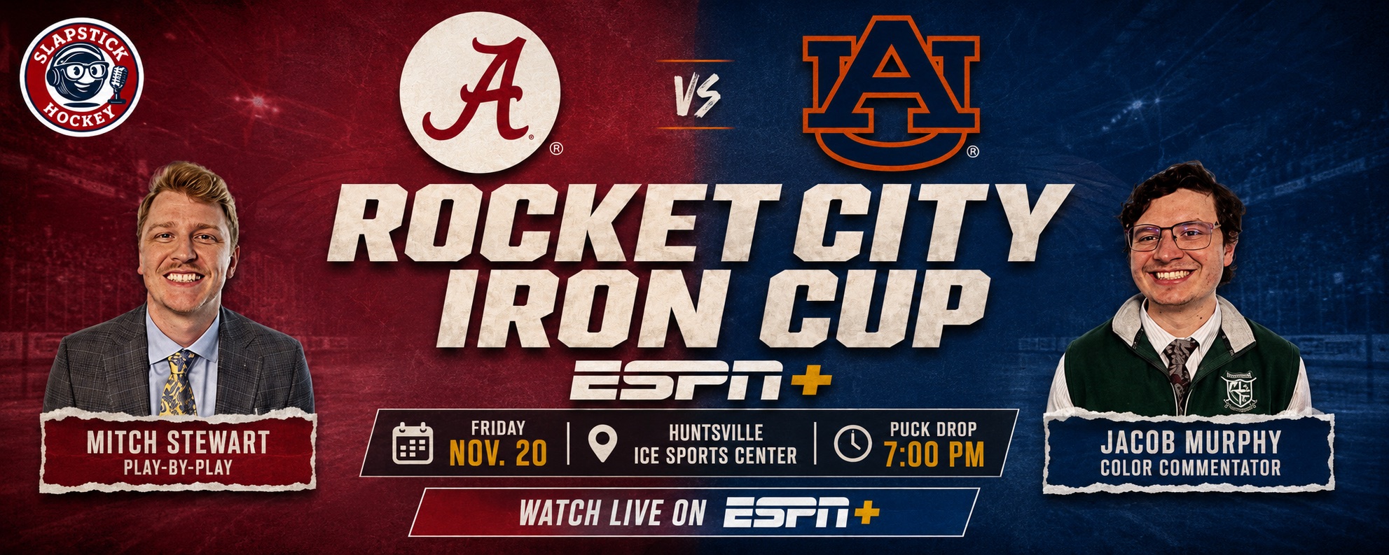Rocket City Iron Cup — Alabama vs. Auburn, Friday Nov. 20, Huntsville Ice Sports Center, 7:00 PM puck drop. Live on ESPN+ with Mitch Stewart on play-by-play and Jacob Murphy on color.